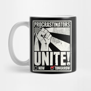 Procrastinators unite tomorrow Mug